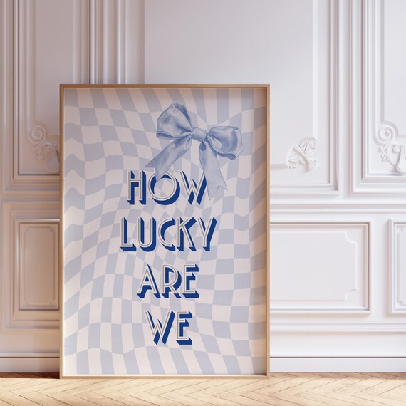 How Lucky Are We Blue Coquette Bow Checkerboard Quote Poster