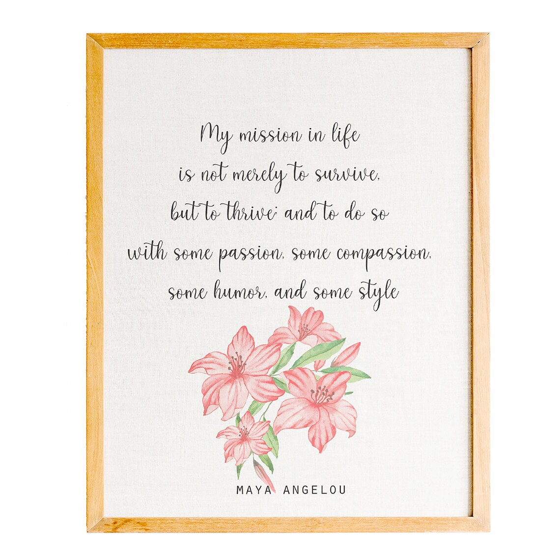 Maya Angelou Mission In Life Thrive Floral Passion Quote Poster