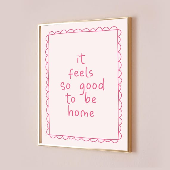 It Feels So Good To Be Home Poster Affirmation Quote Subtle Office Decor Preppy Wall Art Living Room Artwork Print Bedroom Pink