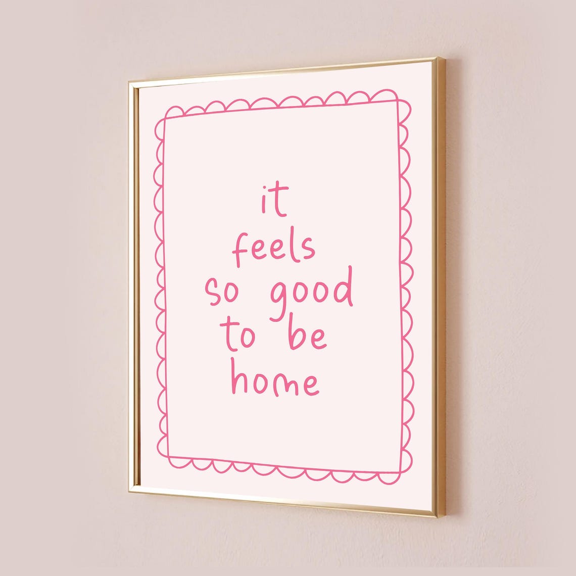 It Feels So Good To Be Home Pink Handwritten Quote Art Print