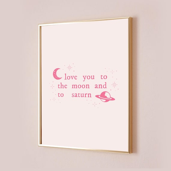 Love You to the Moon and Saturn Taylor Quote Art Print