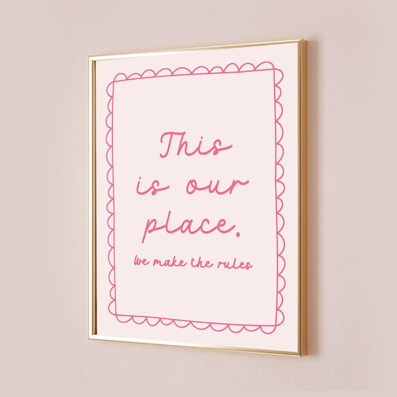 This Is Our Place We Make The Rules Pink Scallop Lyric Poster