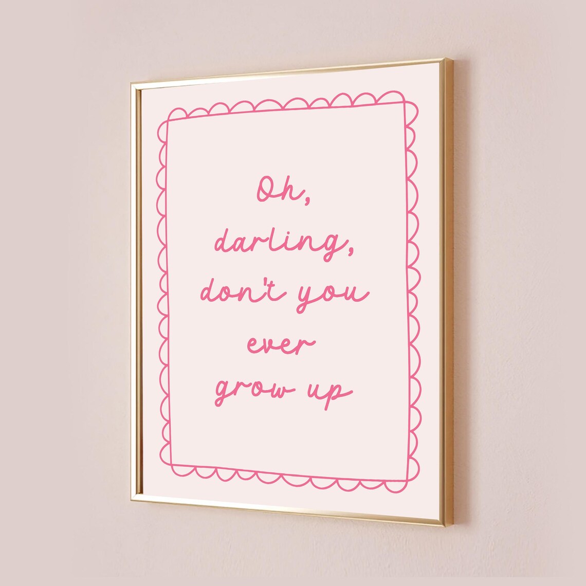 Oh Darling Don't You Ever Grow Up Taylor Quote Print