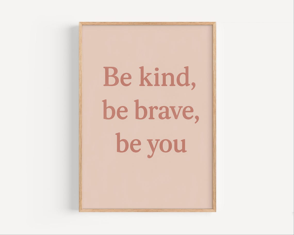Be Kind Be Brave Be You Poster Minimalist Blush Quote Self Love Decor