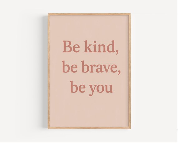 Be Kind Be Brave Be You Poster Minimalist Blush Quote Self Love Decor