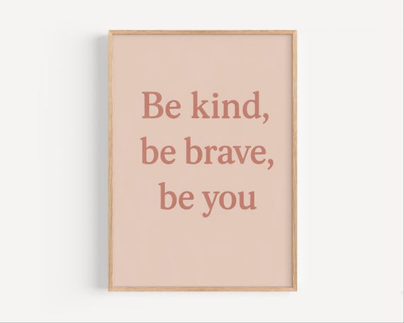 Be Kind Brave You Print Motivational Quote Wall Art Minimalist Poster Self Love Decor
