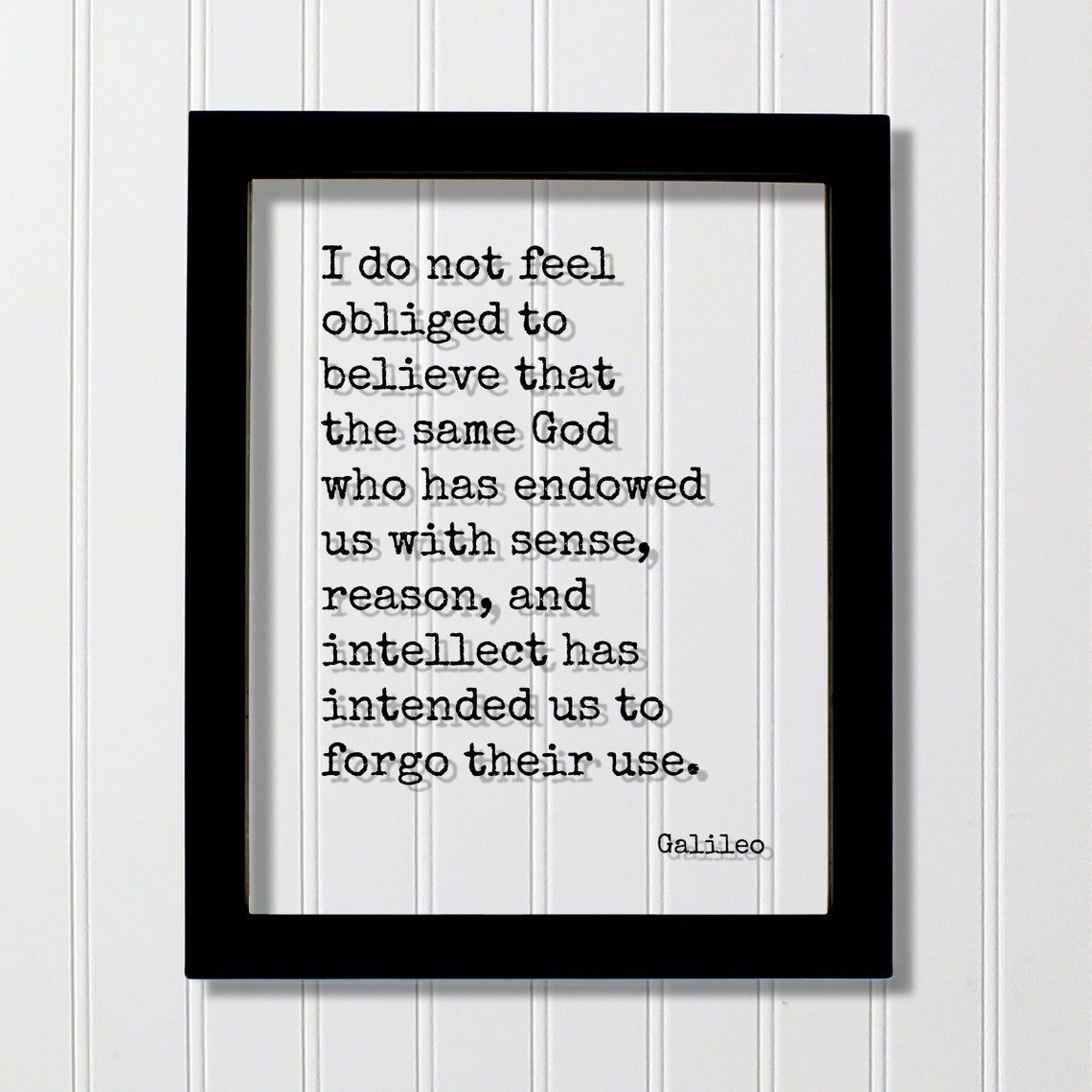 Galileo God Endowed Us with Sense Reason Intellect Quote Poster
