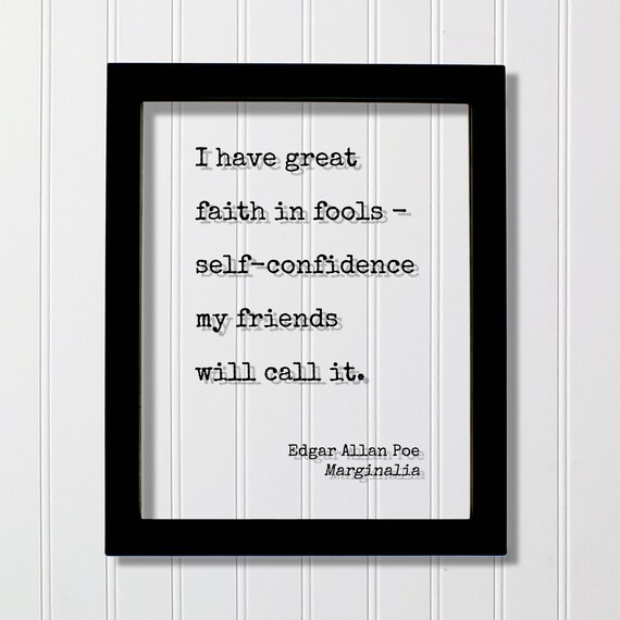 Edgar Allan Poe I Have Great Faith in Fools Marginalia Quote Poster