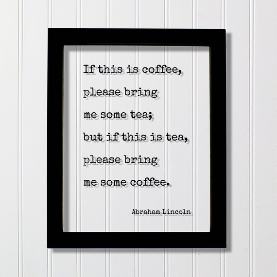 Abraham Lincoln Funny Coffee Tea Quote Floating Black Framed Typewriter Poster