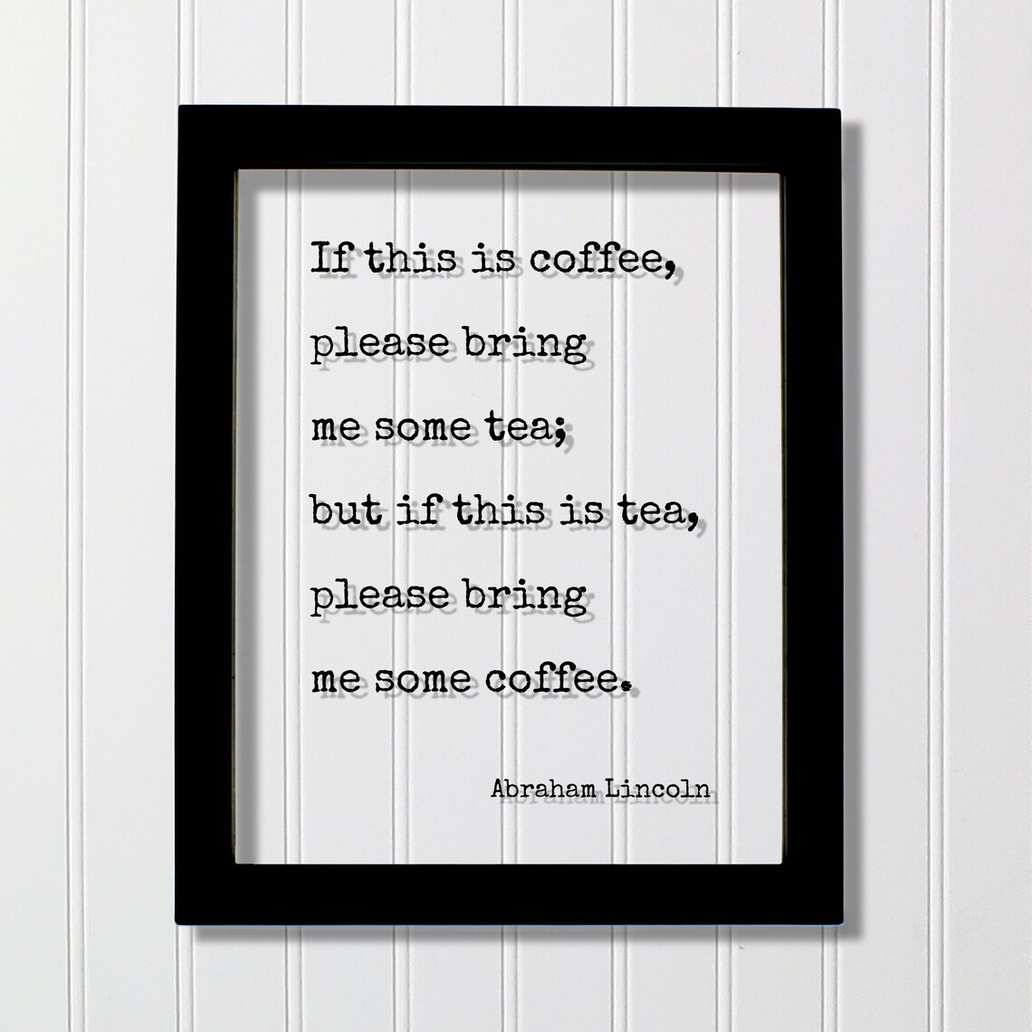 Abraham Lincoln Funny Coffee Tea Quote Floating Black Framed Typewriter Poster