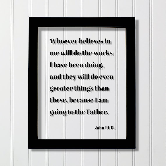 John 14:12 Bible Verse Greater Things Quote Floating Art Poster