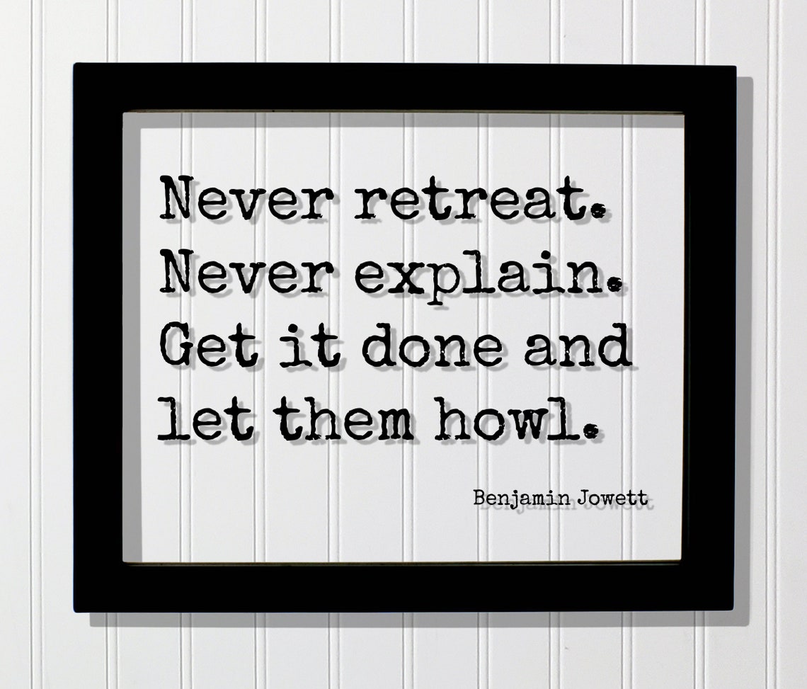 Benjamin Jowett Never Retreat Let Them Howl Typewriter Quote Poster