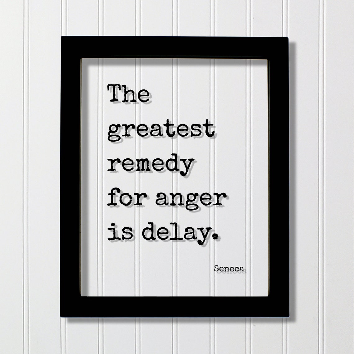 Seneca The Greatest Remedy For Anger Is Delay Patience Quote Poster