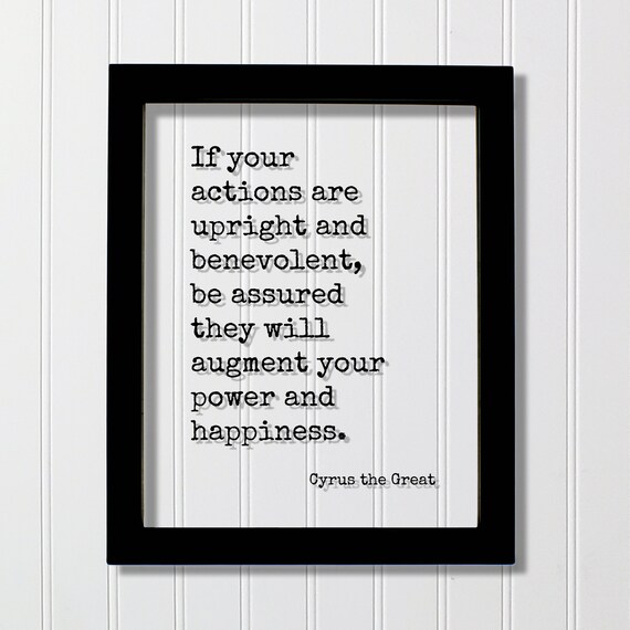 Cyrus the Great Upright Benevolent Actions Wisdom Quote Poster