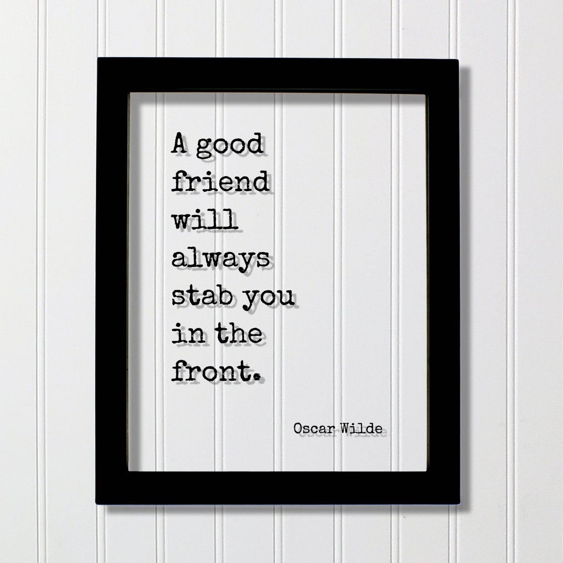Oscar Wilde Good Friend Stab Front Funny Quote Frame Art Poster