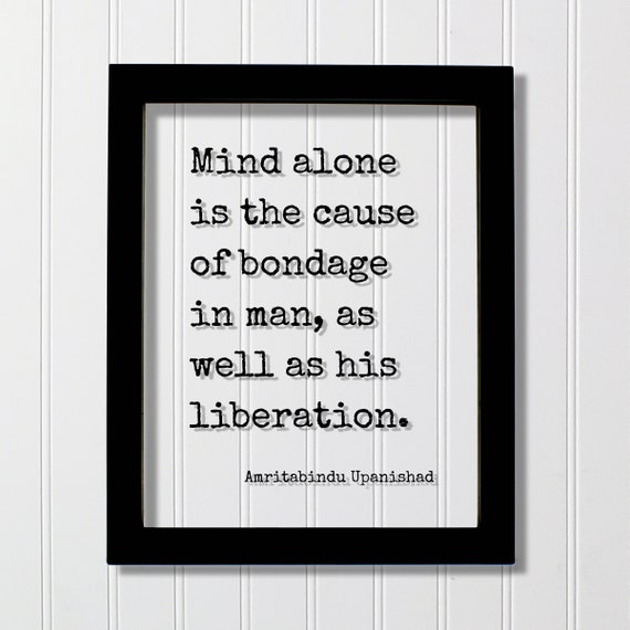 Amritabindu Upanishad Quote Mind Alone Is The Cause Of Bondage In Man As Well His Liberation Mindset Meditation Meditate Happiness