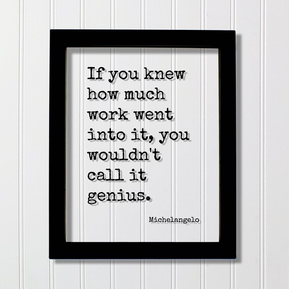 Michelangelo Quote Poster If You Knew How Much Work Went Into It