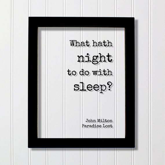 John Milton Paradise Lost What Hath Night To Do With Sleep Poster