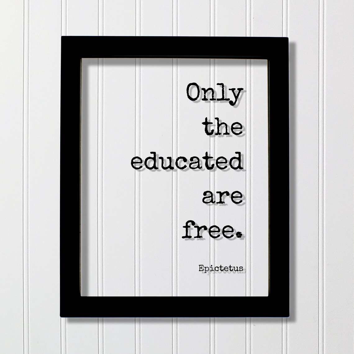 Epictetus Only The Educated Are Free Floating Quote Art Poster