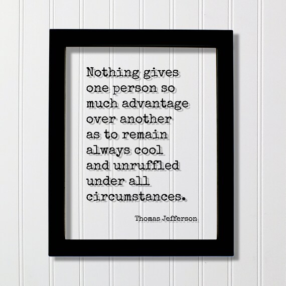 Thomas Jefferson Remain Always Cool and Unruffled Quote Art Poster