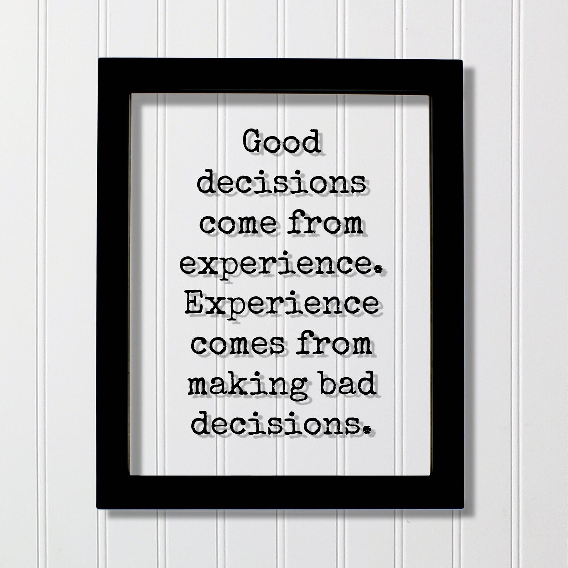 Good Decisions Come From Experience Bad Decisions Typewriter Quote Poster