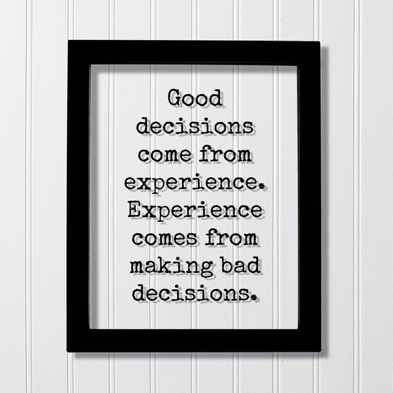 Good Decisions Come From Experience Bad Decisions Typewriter Quote Poster