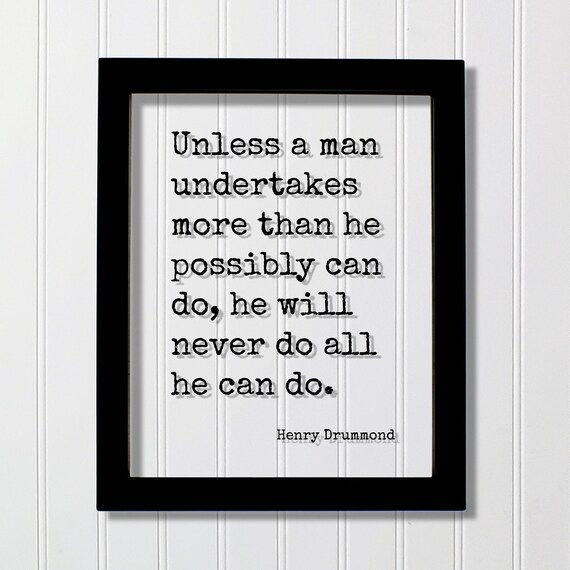 Henry Drummond Undertake More Than Possible Typography Quote Poster