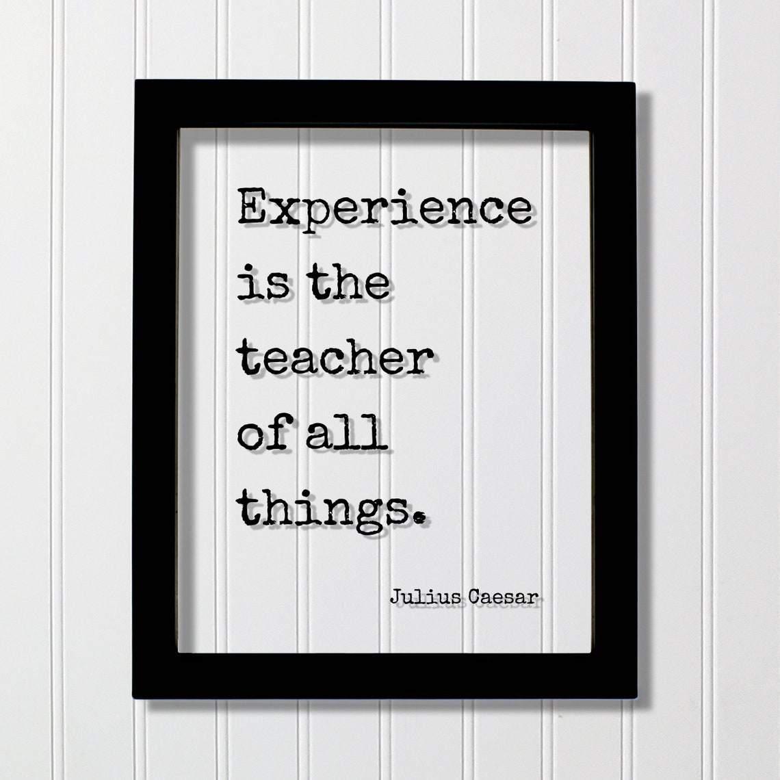 Julius Caesar Experience Is the Teacher of All Things Quote Poster