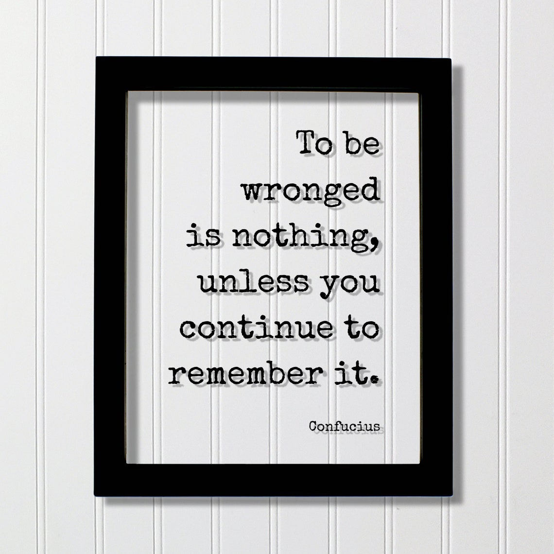 Confucius To Be Wronged Forgiveness Mindset Quote Frame Poster