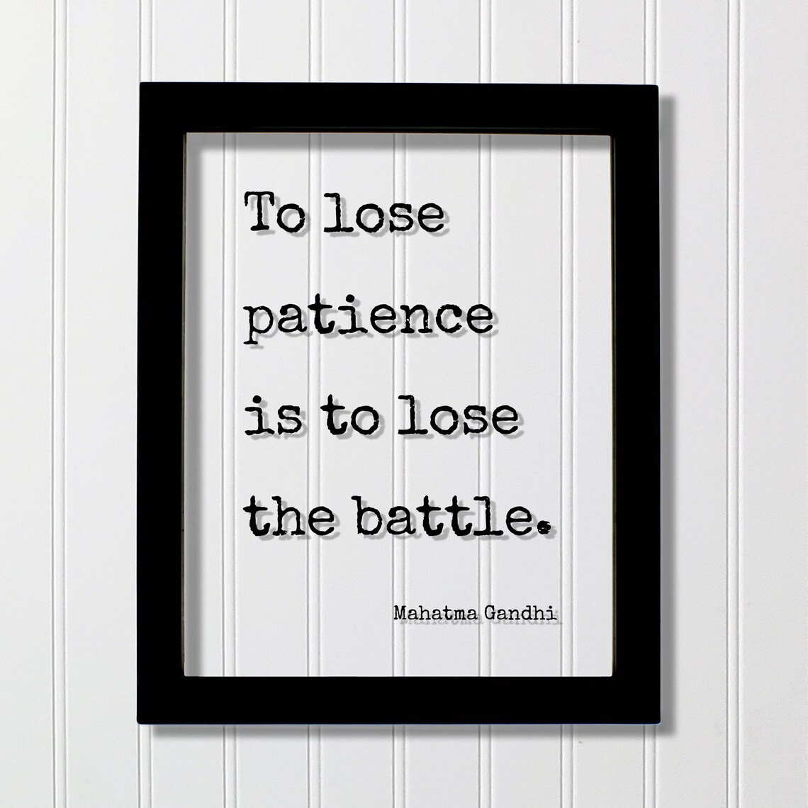 To Lose Patience Is To Lose The Battle Gandhi Wisdom Quote Poster