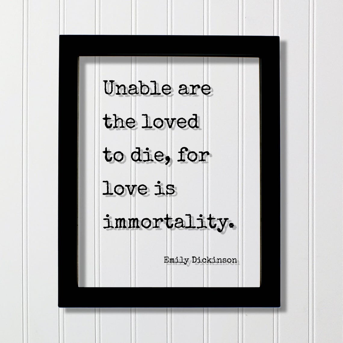 Emily Dickinson Love Is Immortality Quote Floating Glass Poster