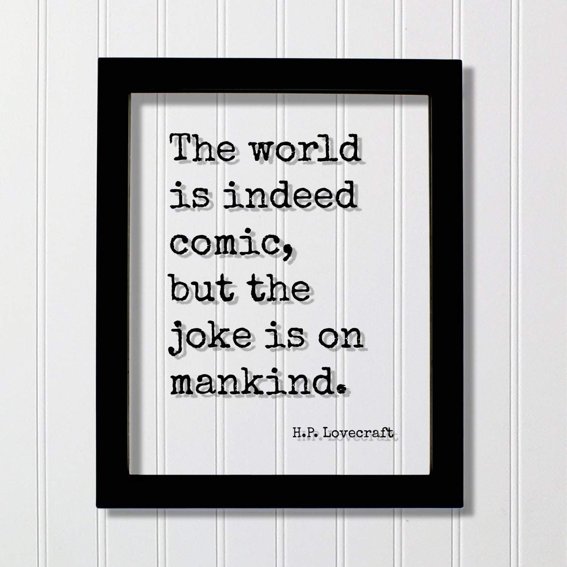 HP Lovecraft The World Is Indeed Comic Joke On Mankind Quote Poster