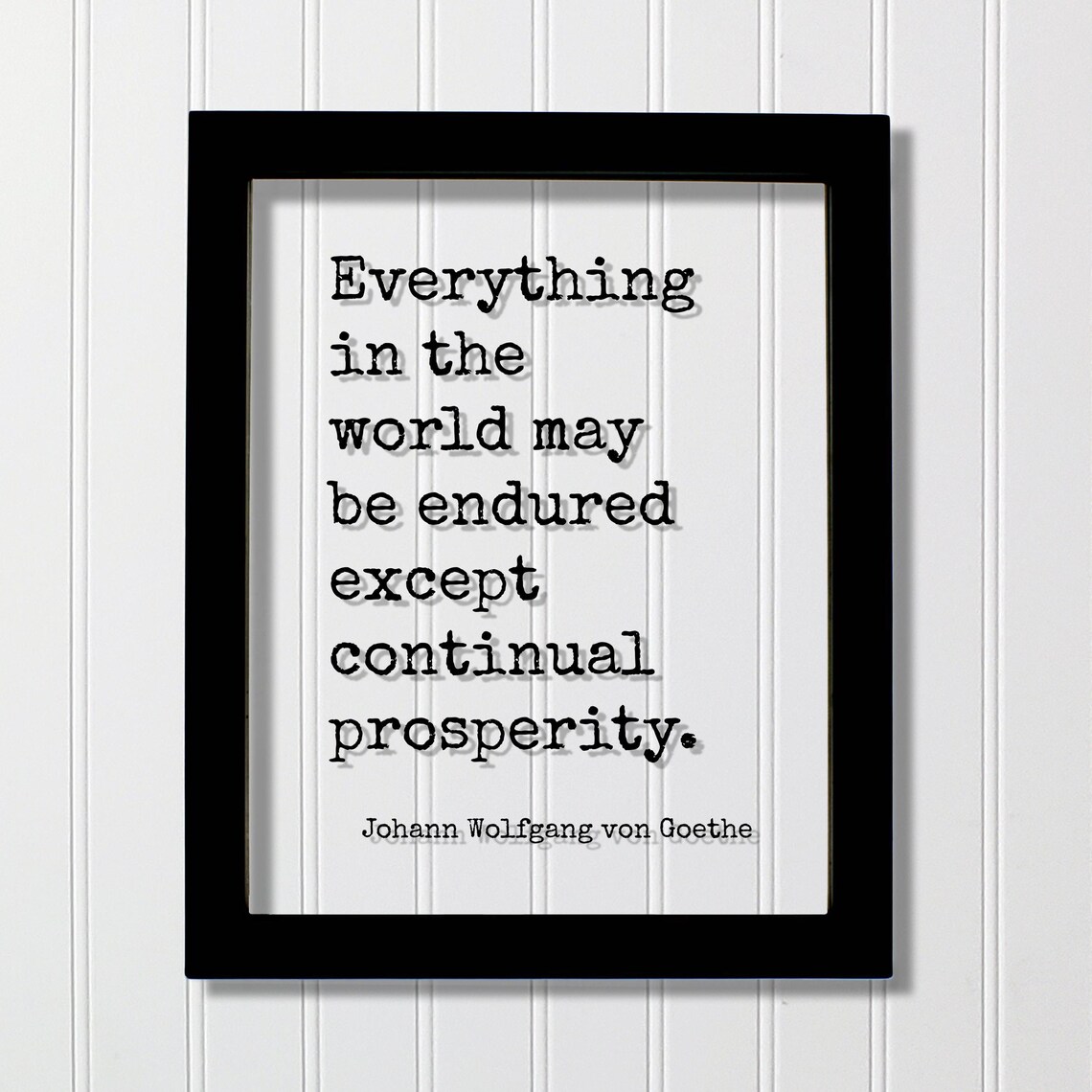 Johann Wolfgang von Goethe Endured Except Continual Prosperity Quote Poster