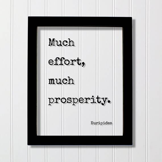 Euripides Much Effort Much Prosperity Motivational Quote Poster