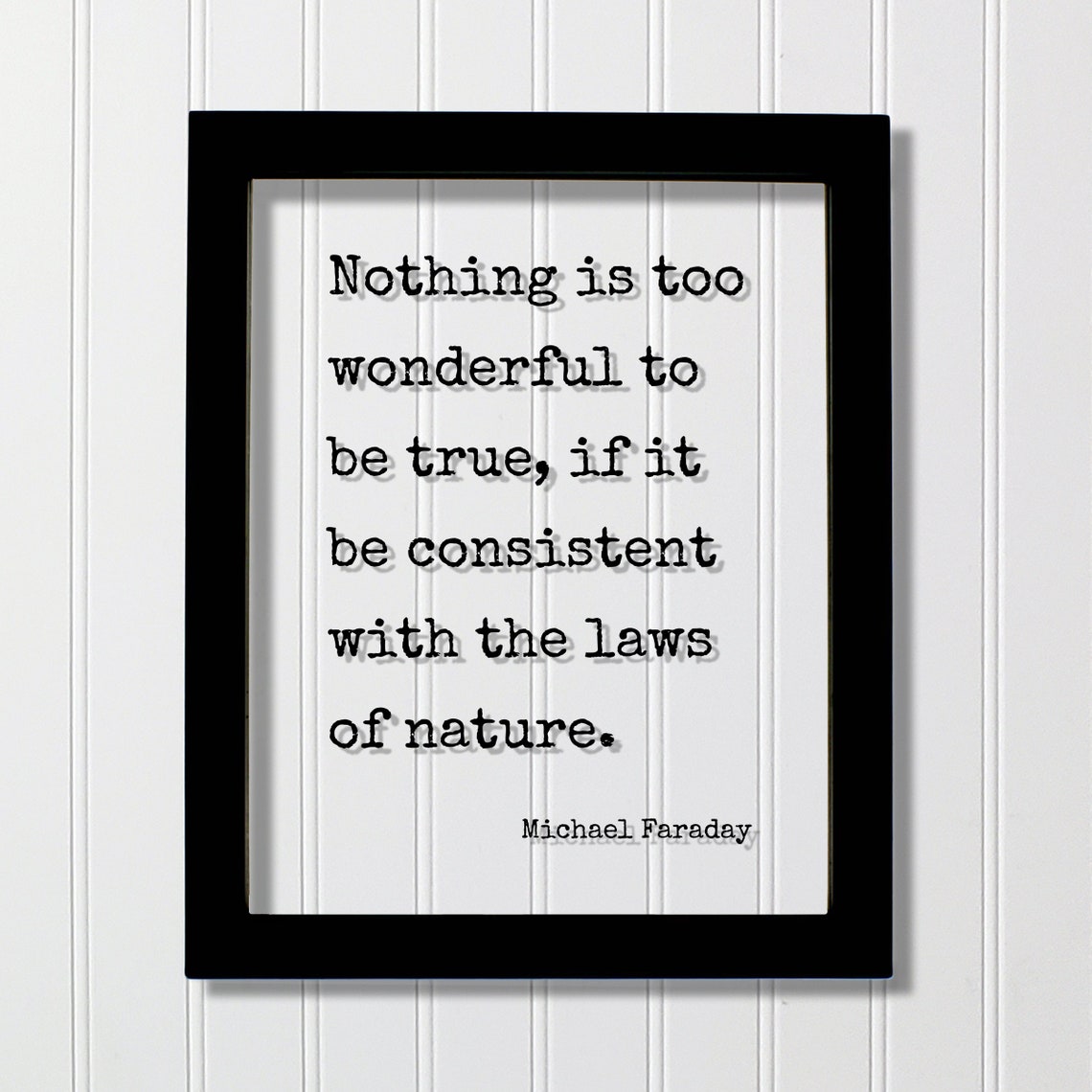 Michael Faraday Nothing Too Wonderful To Be True Quote Poster