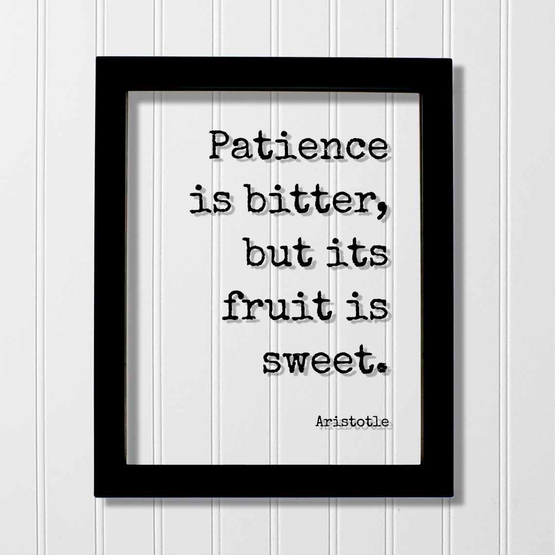 Aristotle Patience Is Bitter But Its Fruit Sweet Floating Quote Endurance Perseverance Persistence Goals Business Success Hustle