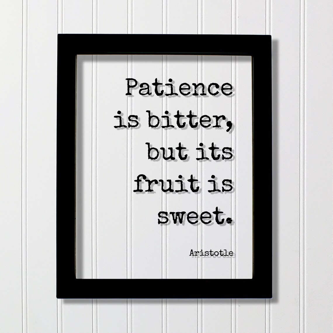 Aristotle Patience Is Bitter Its Fruit Is Sweet Typewriter Quote Poster