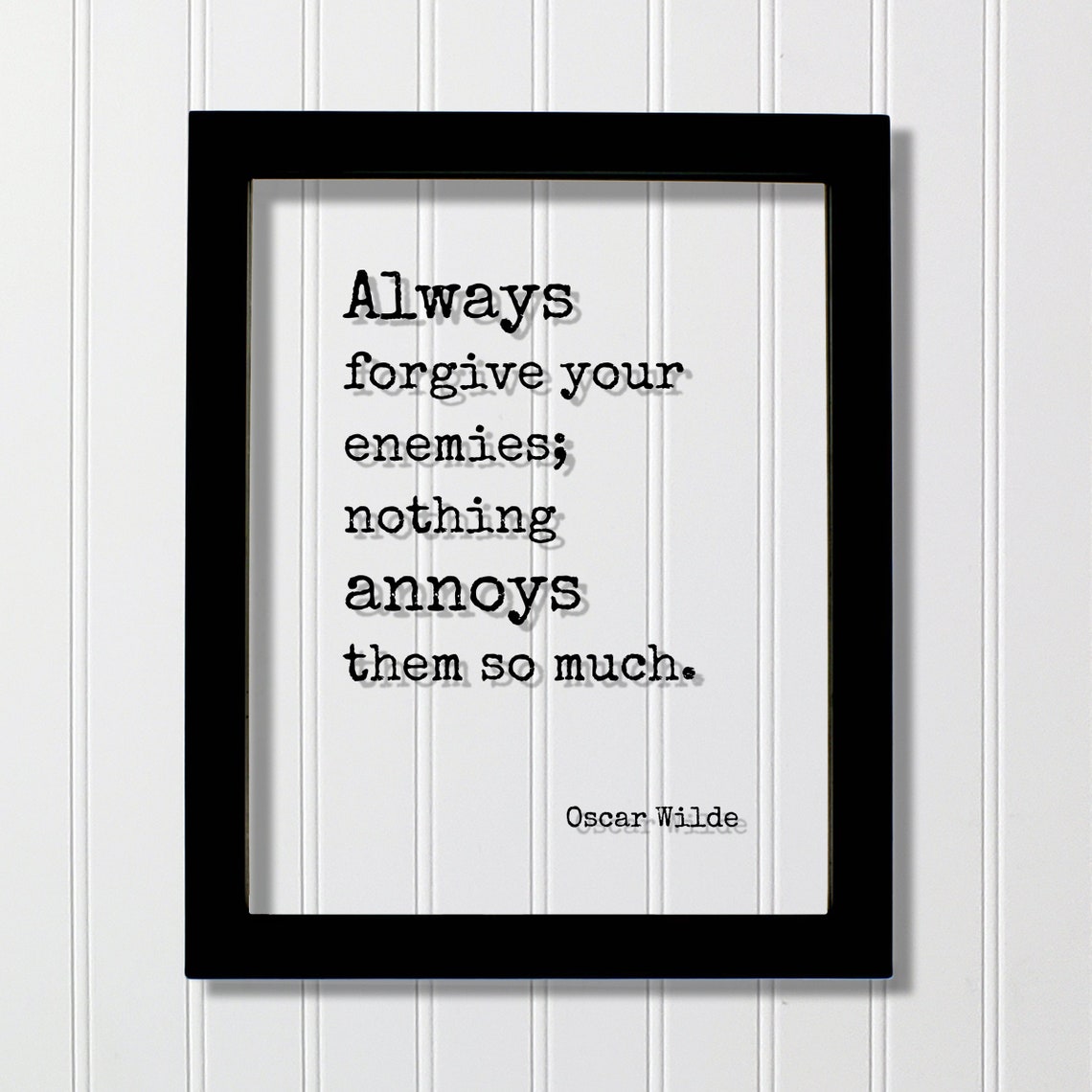 Oscar Wilde Always Forgive Your Enemies Forgiveness Quote Poster