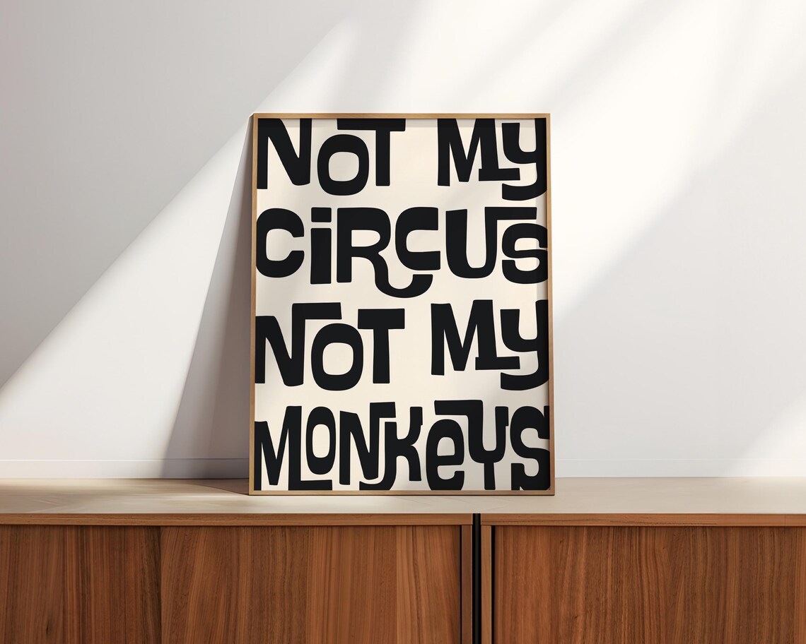 Not My Circus Not My Monkeys Poster Bold Retro Typography Quote Art - Image 3