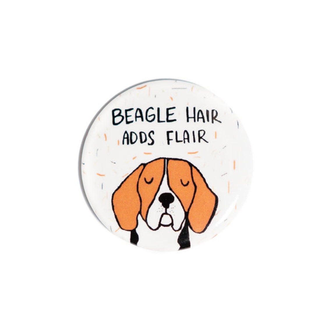 Beagle Hair Adds Flair Funny Dog Lover Pin Button Art Print Gift