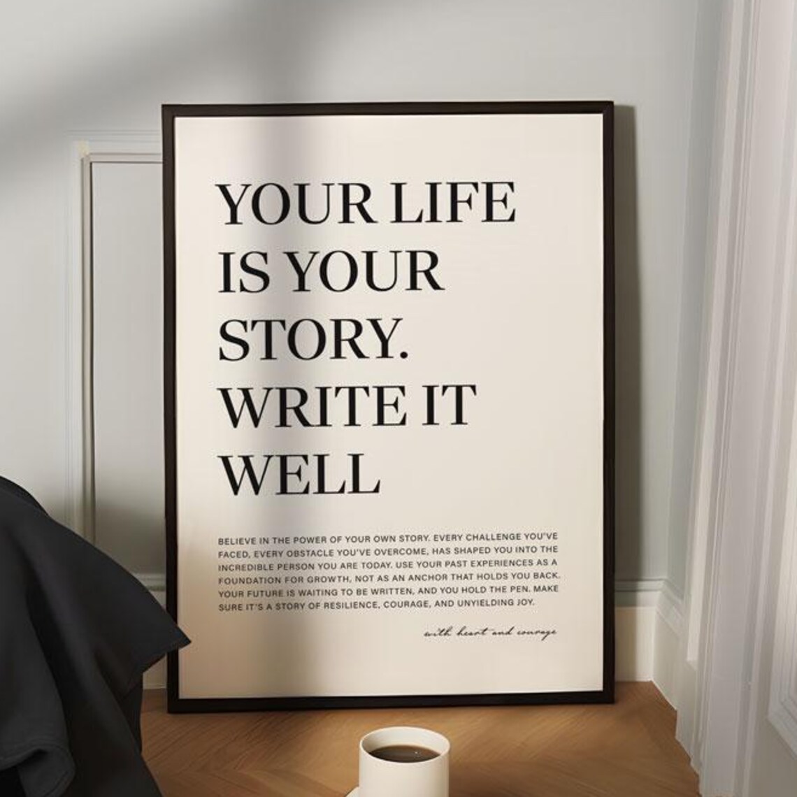 Your Life Is Your Story Write It Well Minimalist Quote Poster