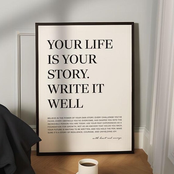 Your Life Is Your Story Write It Well Minimalist Quote Poster