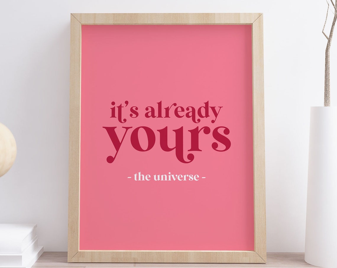 It Is Already Yours The Universe Pink Manifestation Quote Poster