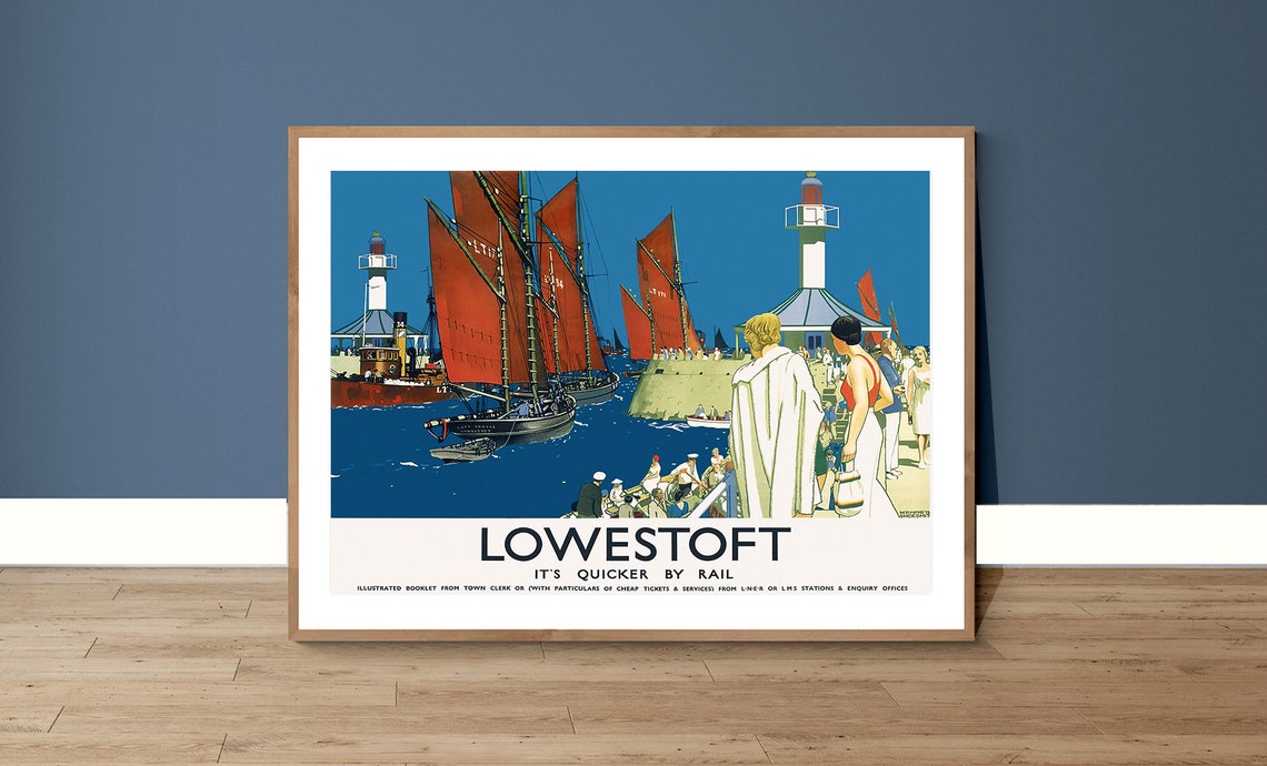 Lowestoft Quicker by Rail LNER British Railway Harbor Poster