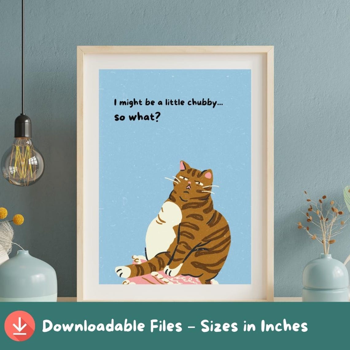 Funny Chubby Tabby Cat I Might Be A Little Chubby Quote Poster