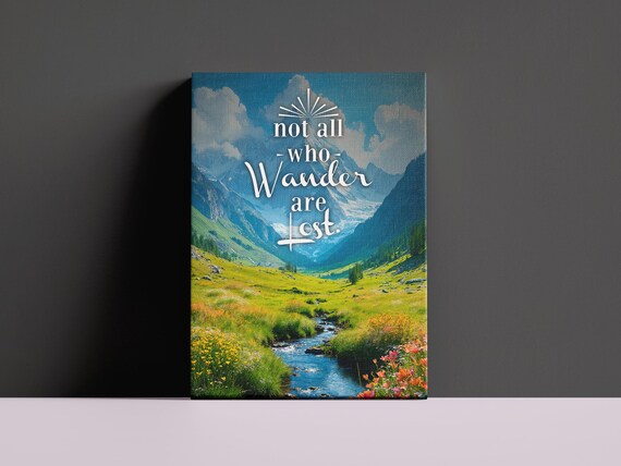 Not All Who Wander Are Lost Poster Inspirational Nature Wall Art Adventure Quote Print Mountain Decor