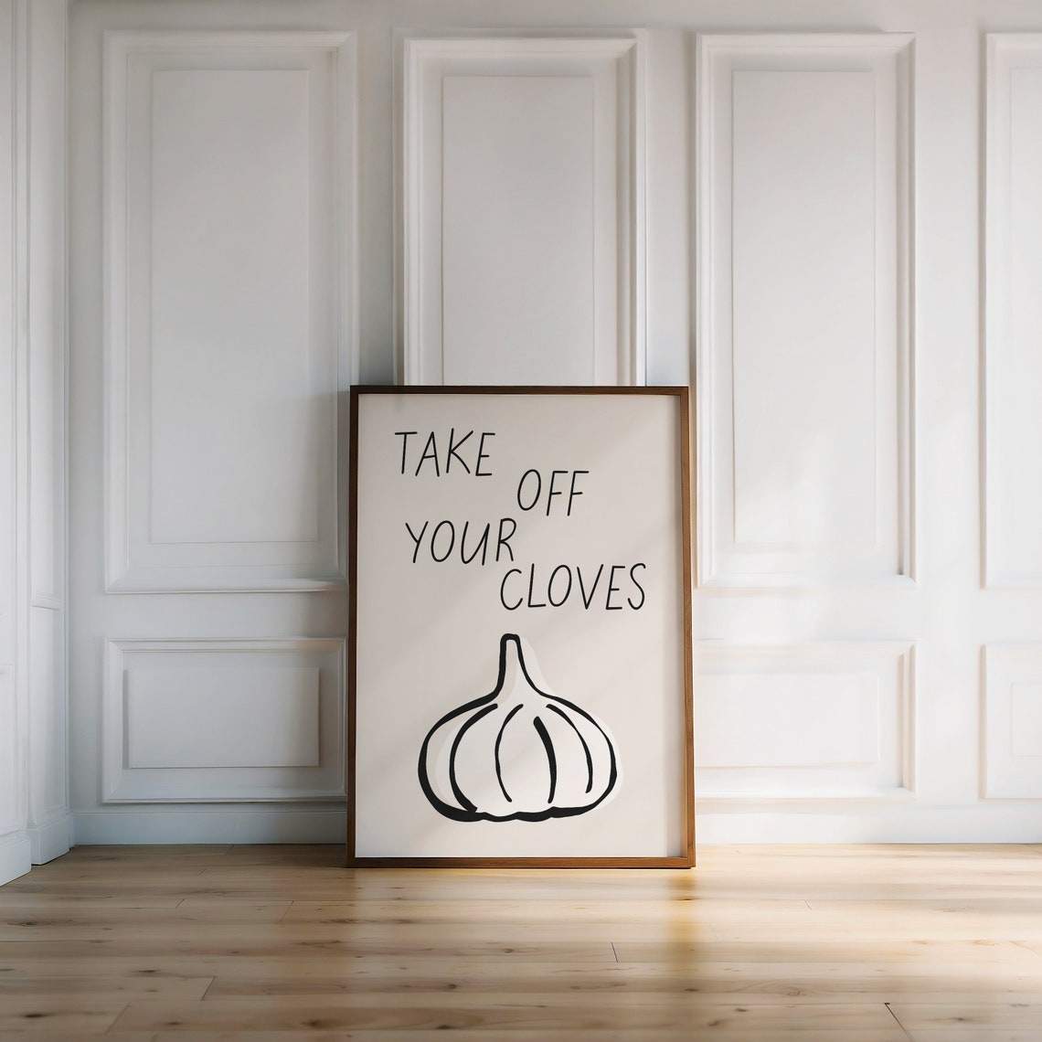 Take Off Your Cloves Funny Garlic Pun Kitchen Quote Decor Poster