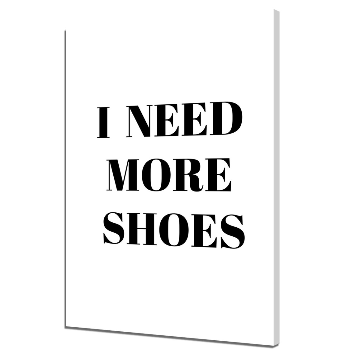 I Need More Shoes Bold Black Typography Fashion Wall Art Print