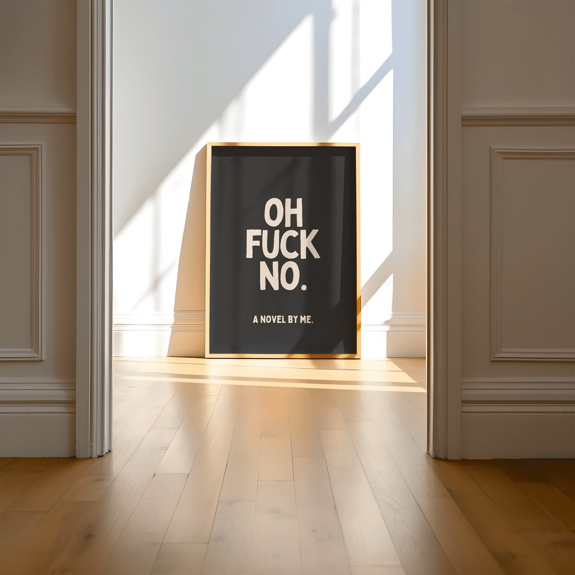 Oh Fuck No A Novel By Me Funny Sarcastic Quote White On Black Poster - Image 3