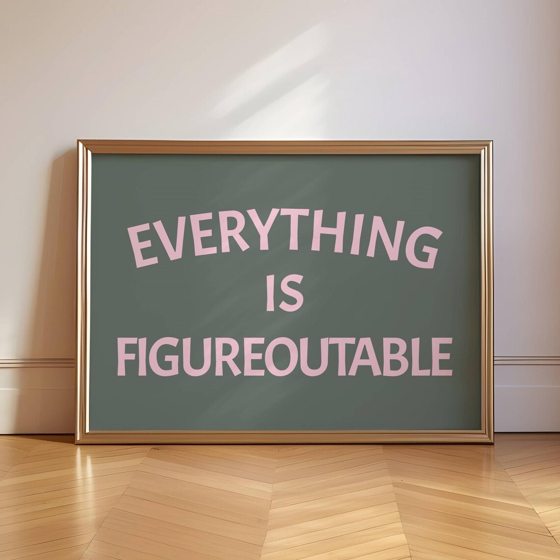 Everything Is Figureoutable Quote, Typography Art Print